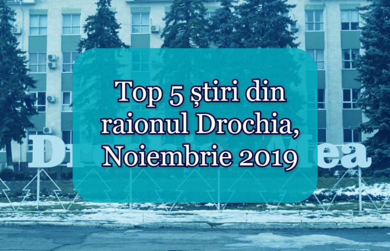 Știri Drochia, noiembrie 2019